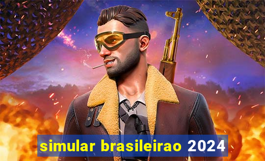 simular brasileirao 2024